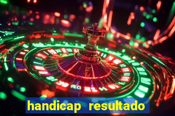 handicap resultado final 2